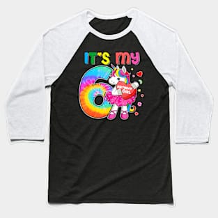 It'S My 6Th Birthday Girls Mom Unicorn Age 6 Tie Dye Baseball T-Shirt